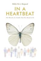 In a Heartbeat: The Miracle of a Family That Was Meant to Be