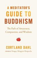 A Meditator's Guide to Buddhism