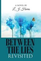 Between the Lies Revisited