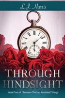 Through Hindsight: Between The Lies-Revisited Trilogy