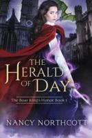 The Herald of Day: The Boar King's Honor Trilogy Book 1