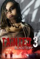 Tainted 3