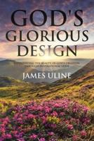 God's Glorious Design: Experiencing the Beauty of God's Creation through Inspirational Verse