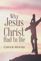 Why Jesus Christ Had to Die