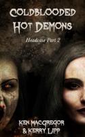 Headcase: Coldblooded Hot Demons