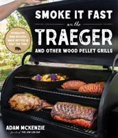 Weeknight Smoking on on Your Traeger and Other Wood Pellet Grills