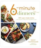 6-Minute Dinners and More
