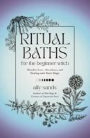 Ritual Baths for a Beginner Witch