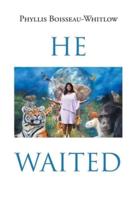 He Waited