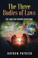 The Three Bodies of Laws: The Laws That Govern Everything!