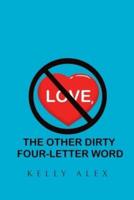 Love, The Other Dirty Four-Letter Word