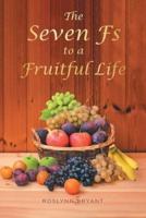 The Seven Fs to a Fruitful Life