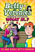 Betty and Veronica, Friends Forever What If ...?