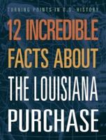 12 Incredible Facts About the Louisiana Purchase