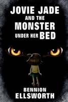 Jovie Jade and the Monster Under Her Bed