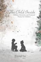 The Child Inside: Holiday Memories and Seasonal Poetry for Children
