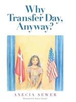 Why Transfer Day, Anyway