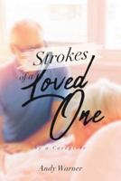 Strokes of a Loved One: By a Caregiver