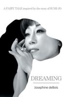 Dreaming: A Fairy Tale Inspired by the Story of Sumi Jo