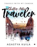 Shutter-Active Traveler: Travels with My Camera