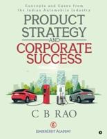 Product Strategy and Corporate Success: Concepts and Cases from the Indian Automobile Industry