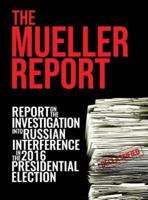 The Mueller Report: [Full Color] Report On The Investigation Into Russian Interference In The 2016 Presidential Election