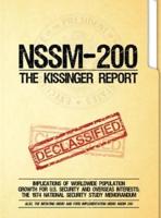 NSSM 200 The Kissinger Report:  Implications of Worldwide Population Growth for U.S. Security and Overseas Interests; The 1974 National Security Study Memorandum