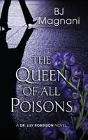 The Queen of All Poisons