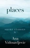 Places: Short Stories