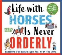 Life With Horses Is Never Orderly