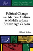 Political Change and Material Culture in Middle to Late Bronze Age Canaan