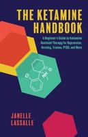 The Ketamine Handbook