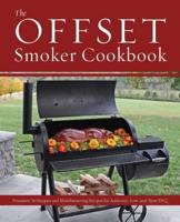 The Offset Smoker Cookbook