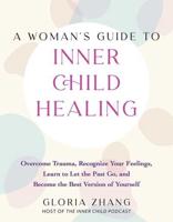 A Woman's Guide to Inner Child Healing