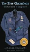 The Blue Chameleon: The Life Story of a Supercop