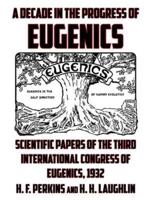 A Decade in the Progress of Eugenics