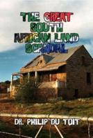 The Great South African Land Scandal