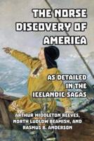 The Norse Discovery Of America As Detailed in the Icelandic Sagas