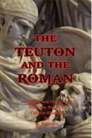 The Teuton and the Roman
