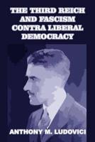 The Third Reich and Fascism Contra Liberal Democracy