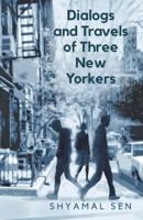 Dialogs and Travels of Three New Yorkers