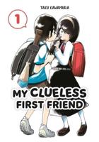 My Clueless First Friend. 1