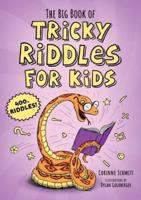 The Big Book of Tricky Riddles for Kids