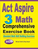 ACT Aspire 3 Math Comprehensive Exercise Book : Abundant Math Skill Building Exercises