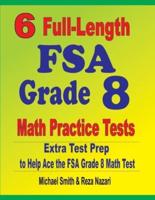 6 Full-Length FSA Grade 8 Math Practice Tests : Extra Test Prep to Help Ace the FSA Math Test