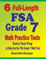 6 Full-Length FSA Grade 7 Math Practice Tests : Extra Test Prep to Help Ace the FSA Grade 7 Math Test