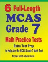 6 Full-Length MCAS Grade 7 Math Practice Tests : Extra Test Prep to Help Ace the MCAS Grade 7 Math Test