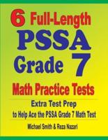 6 Full-Length PSSA Grade 7 Math Practice Tests : Extra Test Prep to Help Ace the PSSA Grade 7 Math Test