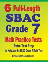 6 Full-Length SBAC Grade 7 Math Practice Tests : Extra Test Prep to Help Ace the SBAC Grade 7 Math Test