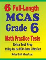 6 Full-Length MCAS Grade 6 Math Practice Tests : Extra Test Prep to Help Ace the MCAS Grade 6 Math Test